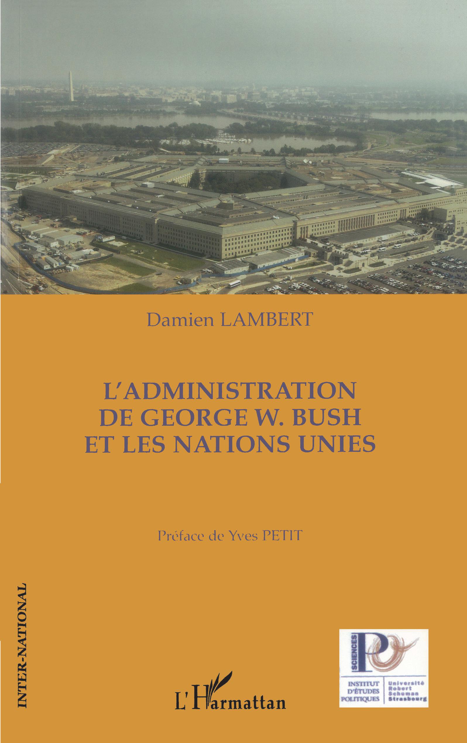 L'administration de George W. Bush et les Nations Unies 1 L'administration de George W. Bush et les Nations Unies