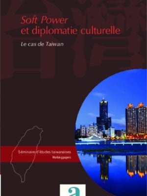 Soft power et diplomatie culturelle : Le cas de Taiwan