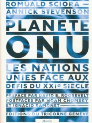 Planète ONU : Les Nations-Unies face aux défis du XXIe siècle