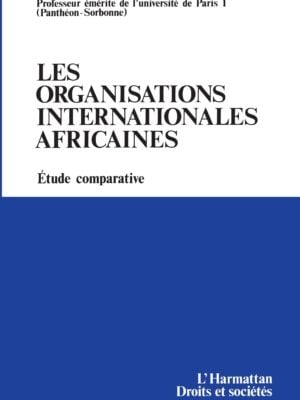 Les organisations internationales africaines : Etude comparative